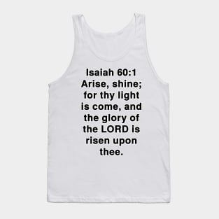 Isaiah 60:1  King James Version (KJV) Bible Verse Typography Tank Top